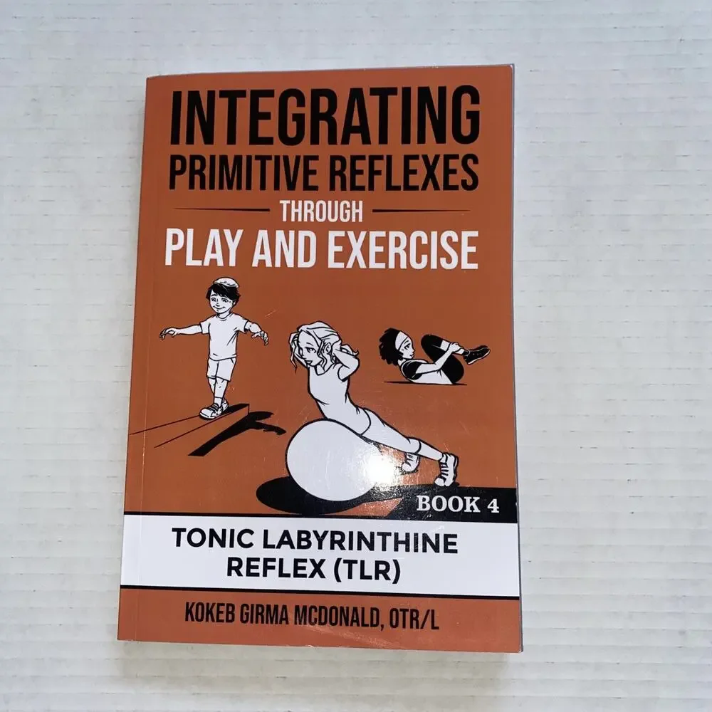 Integrating Primitive Reflexes Through Play and Exercise : An Interactive Guide